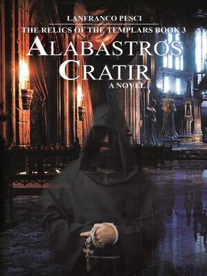 cover image of Alabastros Cratir--The Relics of the Templars Book 3